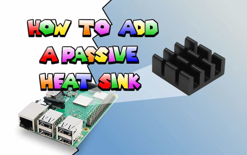 How To Install A Passive Heat Sink On A Raspberry Pi